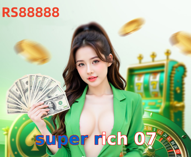 Super Rich 07